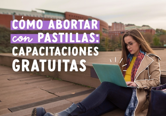 Cómo abortar con pastillas: participa en capacitaciones gratuitas sobre aborto con medicamentos